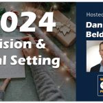 2024 Vision and Goal Setting with Dan Beldowicz